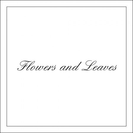 Flowers and Leaves